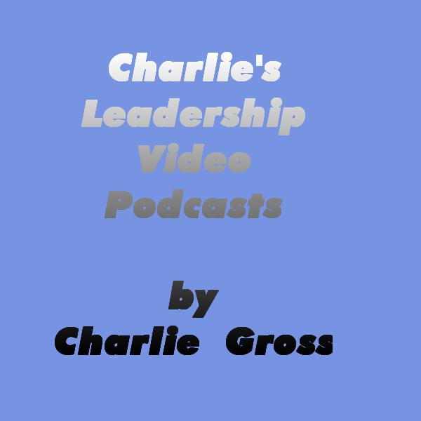 Charlie's Creativity and Leadership Video Podcasts